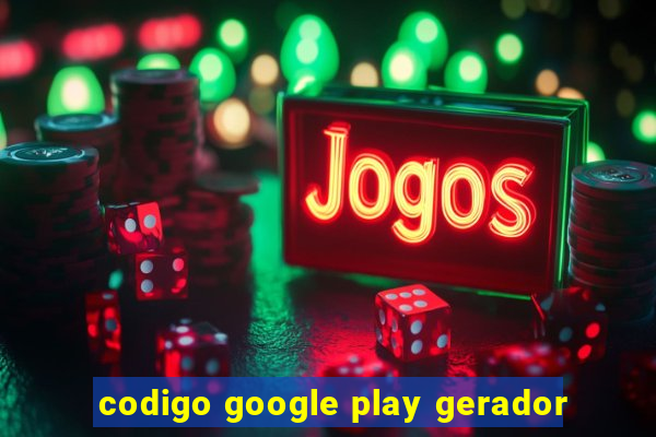 codigo google play gerador